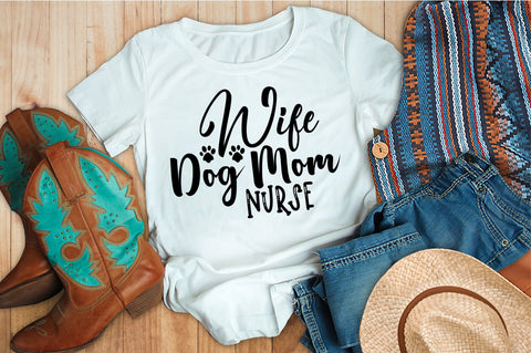 Wife Dog Mom Nurse svg SVG orpitasn 