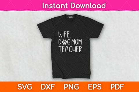 Wife Dog Mom Teacher Svg Cutting File SVG Helal 