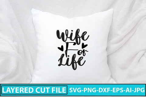 Wife For Life SVG Cut File SVG Syaman 