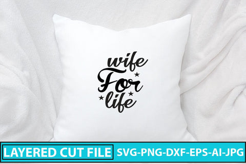 Wife for Life SVG Cut File SVG Syaman 