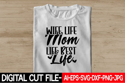 Wife Life Mom Life Best Life SVG Blessedprint 