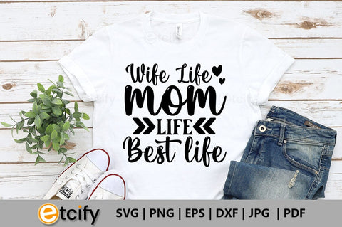 wife life mom life best life SVG SVG etcify 