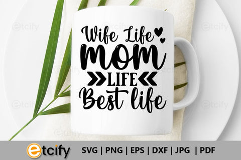 wife life mom life best life SVG SVG etcify 