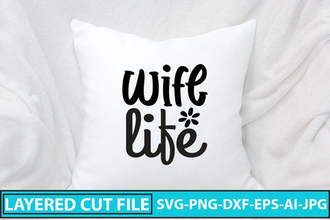 Wife Life SVG Cut File SVG Syaman 