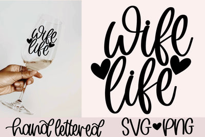 Wife life svg, wifey svg, bride shirt svg, wife shirt svg, handlettered svg, wife mug svg, wife quote svg, wife gift svg, wife tote bag svg SVG AnitaAlyiaLettering 