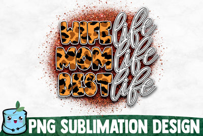 Wife Mom Best Life Sublimation Design Sublimation MintyMarshmallows 