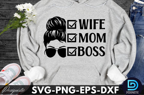 Wife mom boss, Sarcastic SVG SVG DESIGNISTIC 