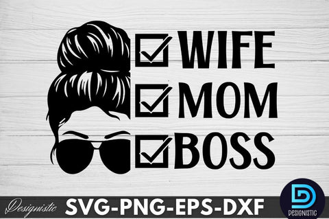Wife mom boss, Sarcastic SVG SVG DESIGNISTIC 