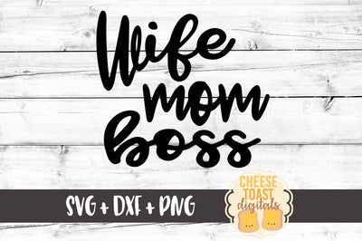 Wife Mom Boss SVG Cheese Toast Digitals 