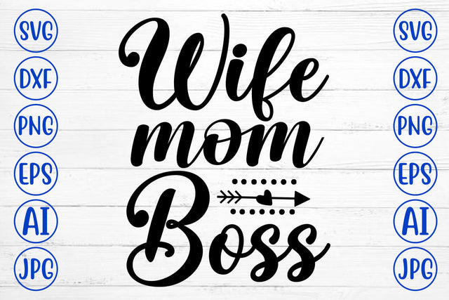 Wife Mom Boss SVG Cut File SVG Syaman 