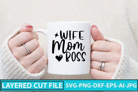 Wife Mom Boss SVG Cut File SVG Syaman 