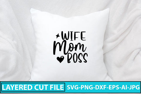Wife Mom Boss SVG Cut File SVG Syaman 