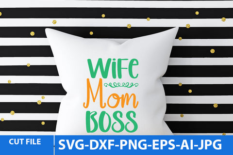 Wife Mom Boss SVG Design SVG BlackCatsMedia 