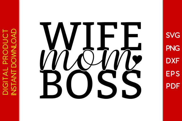 Wife Mom Boss SVG PNG PDF Cut File SVG Creativedesigntee 
