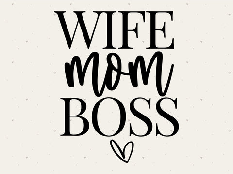 Wife, Mom, Boss SVG SVG Toteally Creations 