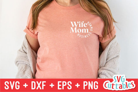 Wife Mom Business Owner svg - Cut File - Small Business - svg - dxf - eps - png - Silhouette - Cricut - Digital File SVG Svg Cuttables 