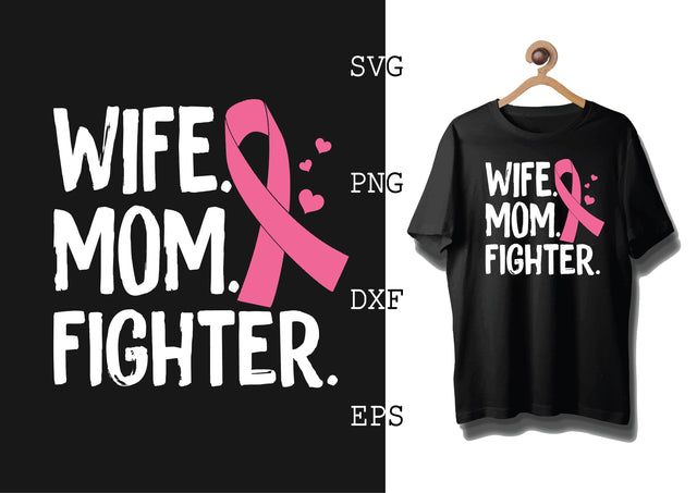 Wife Mom Fighter Svg, Breast Cancer Awareness Svg, Png, Eps, Dxf Files SVG DesignTShirt 