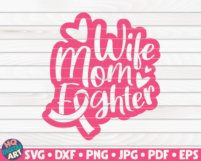 Wife mom fighter SVG | Cancer awareness quote SVG HQDigitalArt 