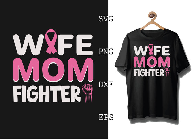 Wife Mom Fighter Svg, Png, Eps, Dxf Files SVG DesignTShirt 