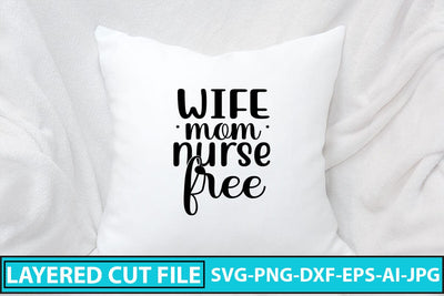 Wife Mom Nurse Free SVG Cut File SVG Syaman 