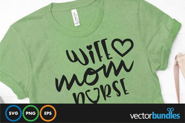 Wife mom nurse quote svg SVG vectorbundles 