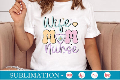 Wife Mom Nurse Retro Sublimation SVGs,Quotes and Sayings,Food & Drink,On Sale, Print & Cut Sublimation DesignPlante 503 