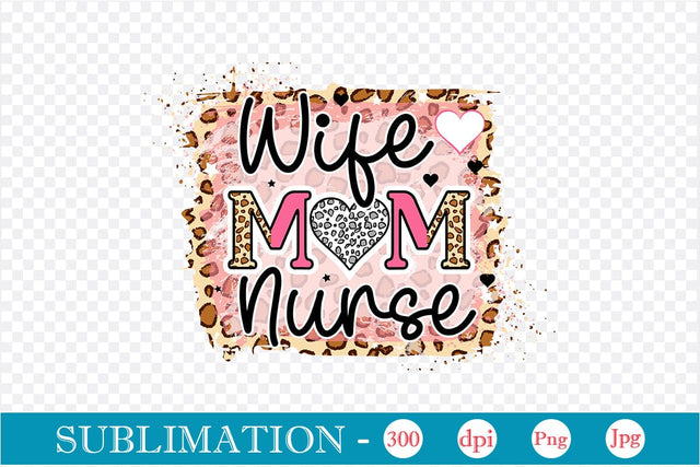 Wife Mom Nurse Sublimation SVGs,Quotes and Sayings,Food & Drink,On Sale, Print & Cut Sublimation DesignPlante 503 