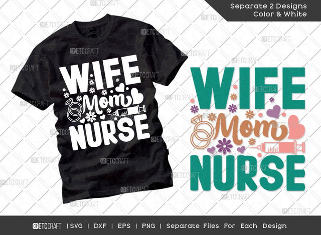 Wife Mom Nurse SVG Cut File | Mom Svg | Mother's Day Svg | Mom Life Svg | Mama Svg | Dxf | Eps | Png | Tshirt Design SVG ETC Craft 