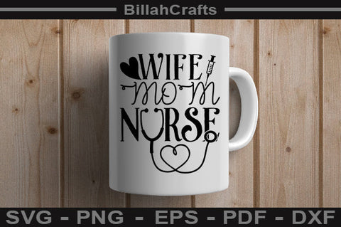 Wife Mom Nurse SVG File SVG BillahCrafts 