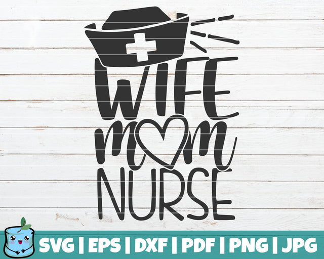 Wife Mom Nurse SVG MintyMarshmallows 