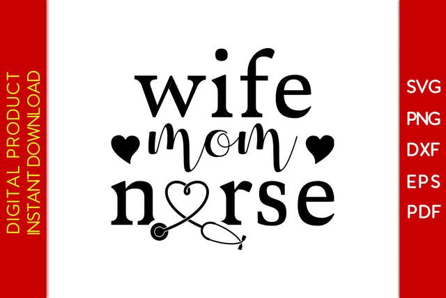 Wife Mom Nurse SVG PNG PDF Cut File SVG Creativedesigntee 