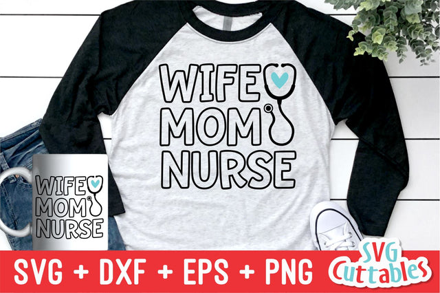 Wife Mom Nurse SVG Svg Cuttables 