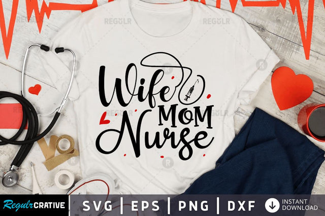Wife mom nurse SVG SVG Regulrcrative 