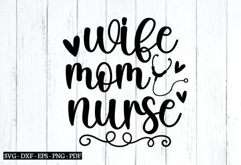wife mom nurse svg, wife svg, mom svg, nurse svg,husband svg, wedding svg, cutfile SVG designstore 