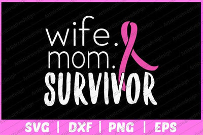 Wife Mom Survivor Breast Cancer Awareness Svg Design SVG artprintfile 