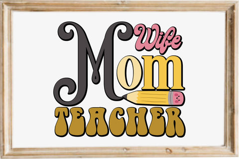 Wife, Mom Teacher SVG designartist 