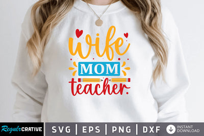 Wife mom teacher SVG SVG Regulrcrative 