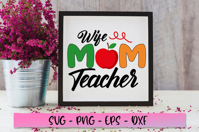 Wife mom teacher SVG SVG Shetara Begum 