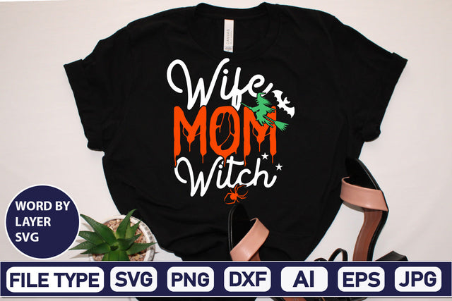 Wife Mom Witch SVG Cut File SVGs,Quotes and Sayings,Food & Drink,On Sale, Print & Cut SVG DesignPlante 503 