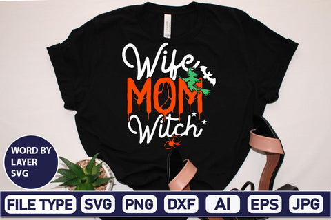 Wife Mom Witch SVG Cut File SVGs,Quotes and Sayings,Food & Drink,On Sale, Print & Cut SVG DesignPlante 503 