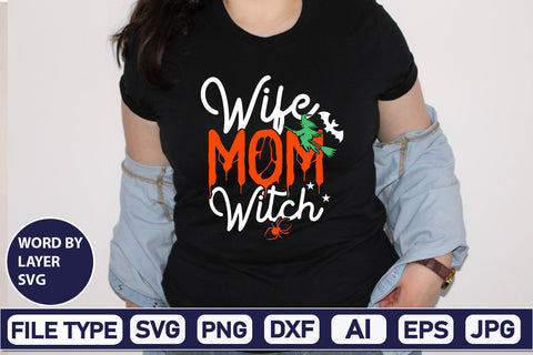 Wife Mom Witch SVG Cut File SVGs,Quotes and Sayings,Food & Drink,On Sale, Print & Cut SVG DesignPlante 503 