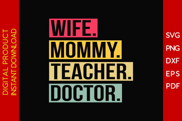 Wife Mommy Teacher Doctor SVG PNG PDF Cut File SVG Creativedesigntee 