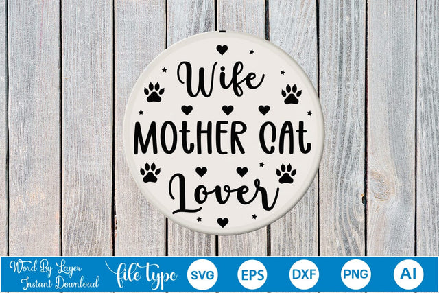 Wife Mother Cat Lover Round Sign SVG SVGs,Quotes and Sayings,Food & Drink,On Sale, Print & Cut SVG DesignPlante 503 