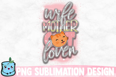 Wife Mother Cat Lover Sublimation Design Sublimation MintyMarshmallows 
