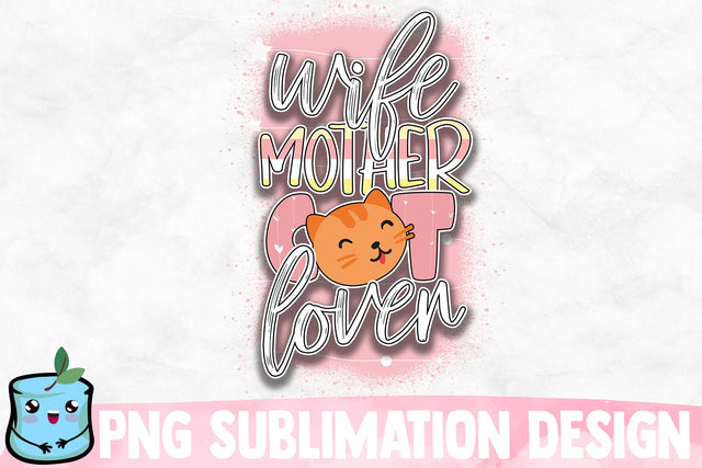 Wife Mother Cat Lover Sublimation Design Sublimation MintyMarshmallows 
