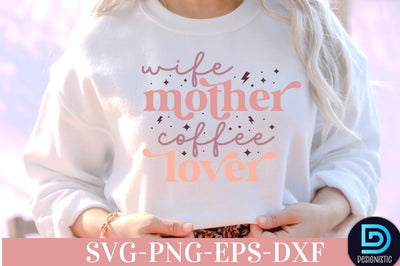 Wife mother coffee lover, Coffee SVG Design SVG DESIGNISTIC 