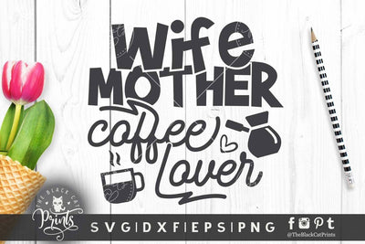 Wife Mother Coffee Lover cut file - 2 SVG TheBlackCatPrints 