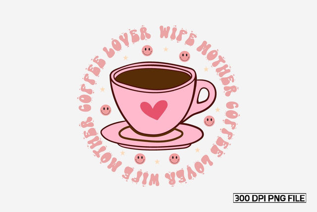 wife mother coffee lover sublimation bundle Sublimation designmaster24 