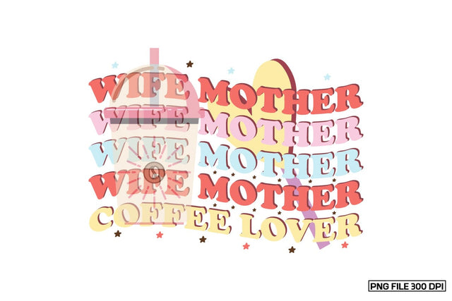 Wife-Mother-Coffee-Lover Sublimation Sublimation designmaster24 