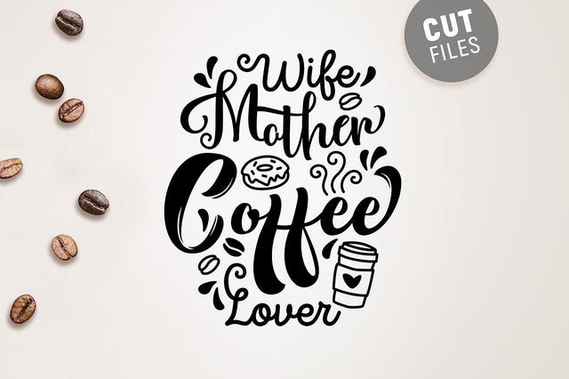 Wife Mother Coffee Lover SVG SVG VectorSVGdesign 